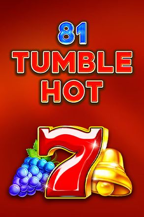 81 Tumble Hot